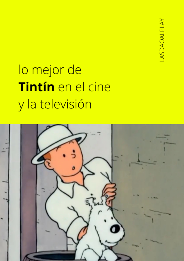 Lo mejor de Tintín en el cine y la televisión